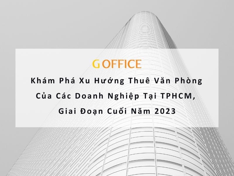 xu hướng thuê văn phòng của các doanh nghiệp tại TPHCM,