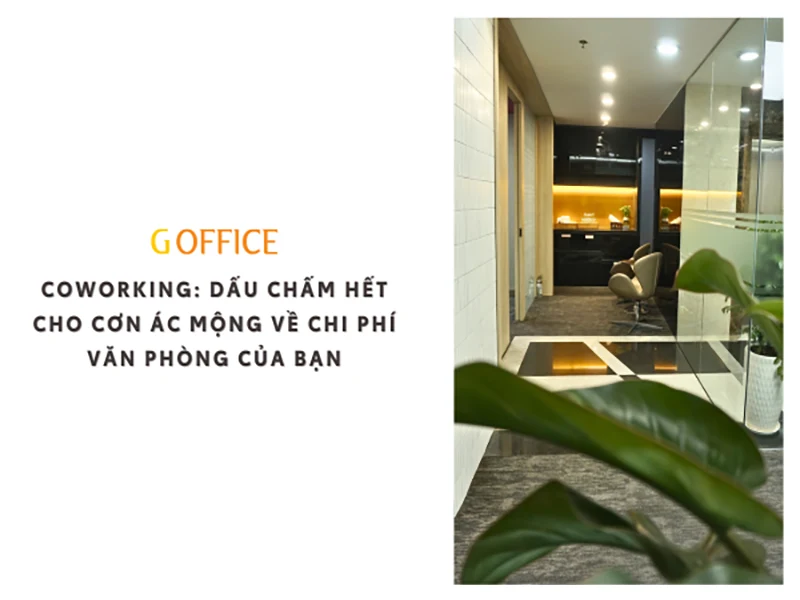 Coworking Dấu chấm hết cho cơn ác mộng về chi phí văn phòng của bạn