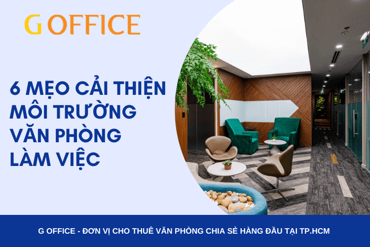 6 mẹo cải tiến không gian văn phòng làm việc