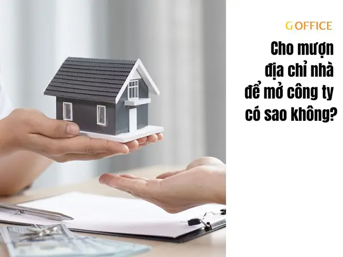 Cho mượn địa chỉ nhà để mở công ty có sao không