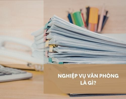 nghiep-vu-hanh-chinh-van-phong-la-gi-thumb